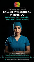 TALLER PRESENCIAL INTENSIVO Perfusiones, TCI y Sedación Segura en Cirugía Plástica. Anticipo $1,200 MXN